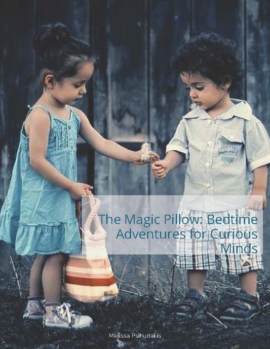 The Magic Pillow: Bedtime Adventures for Curious Minds